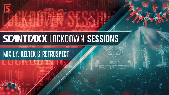 Artwork: Scantraxx Lockdown Sessions with KELTEK & Retrospect