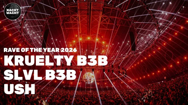 Artwork: KRUELTY B3B SLVL B3B USH @ NACHT WACHT RAVE OF THE YEAR 2026