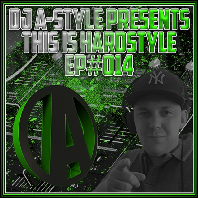 Artwork: DJ A-Style - DJ A-Style Presents: This Is Hardstyle EP #014