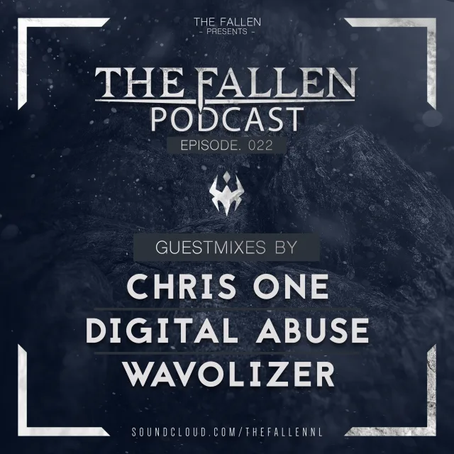Artwork: Digital Abuse, Chris One and Wavolizer - The Fallen Podcast #022