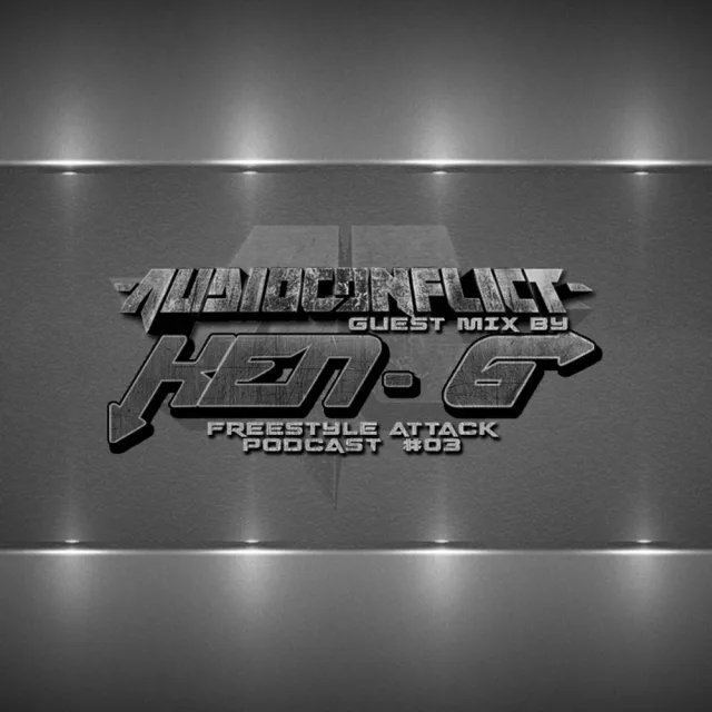 Artwork: Ken-G - Audio Conflict - Freestyle Attack Podcast #03