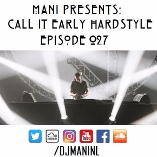 Artwork: Mani - Call It Early Hardstyle - Maart 2017 #027