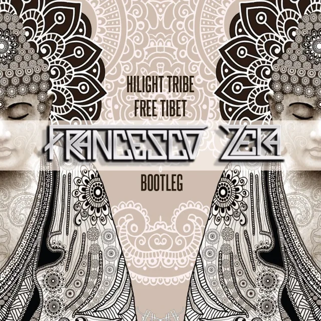 Cover: Hilight Tribe - Free Tibet (Francesco Zeta Bootleg)
