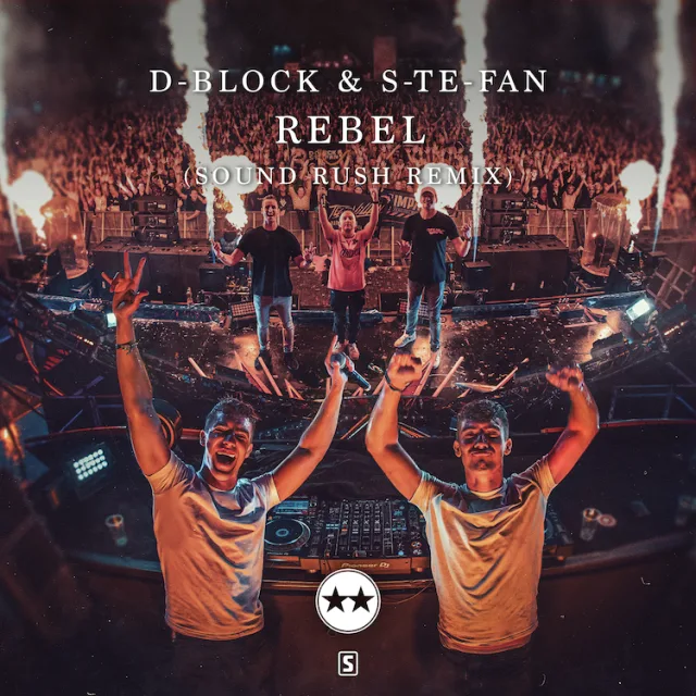 Cover: D-Block & S-te-Fan - Rebel (Sound Rush Remix)