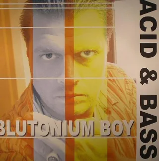 Cover: Blutonium Boy - Acid & Bass