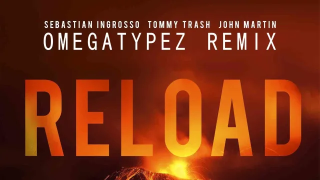 Cover: Sebastian Ingrosso & Tommy Trash ft John Martin - Reload(Omegatypez remix)