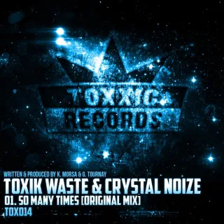 Cover: Toxik Waste & Crystal Noize - So Many Times