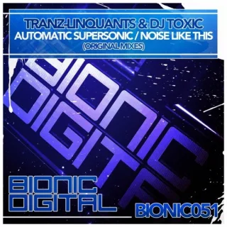 Cover: Tranz-Linquants & Toxic - Automatic Supersonic / Noise Like This