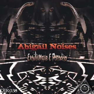 Cover: Abigail Noises - Exsiliumque E Paradiso