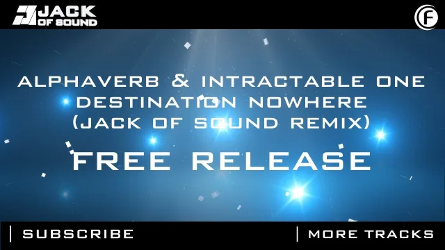 Cover: Alphaverb & Intractable One - Destination Nowhere (Jack Of Sound Remix)