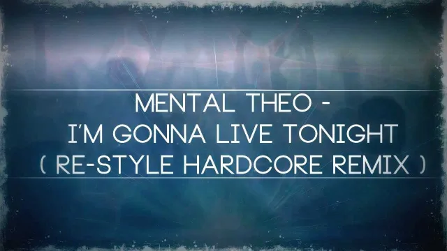 Cover: Mental Theo - I'm Gonna Live Tonight (Re-Style Remix)