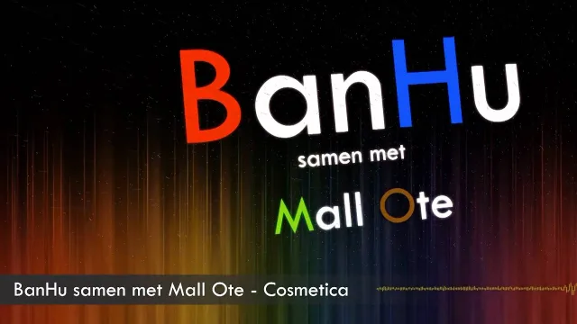 Cover: Banhu samen met Mall Ote - Cosmetica