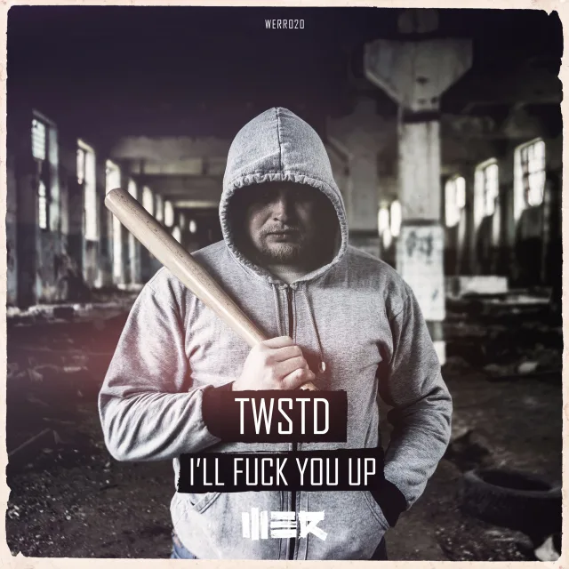 Cover: TWSTD - I'll Fuck You Up
