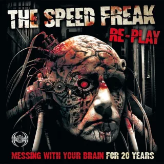 Cover: The Speed Freak - Re-Play - Messing With Your Brain For 20 Years