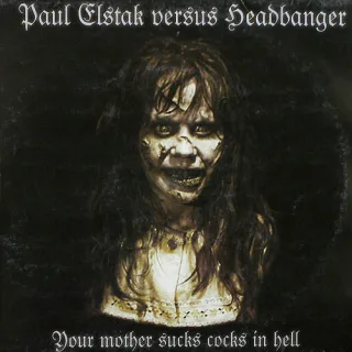 Cover: Paul Elstak & The Headbanger - Your Mother Sucks Cocks In Hell