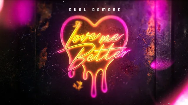Cover: Dual Damage - Love Me Better