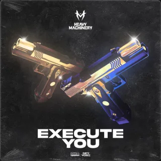 Cover: Heavy Machinery - Execute You