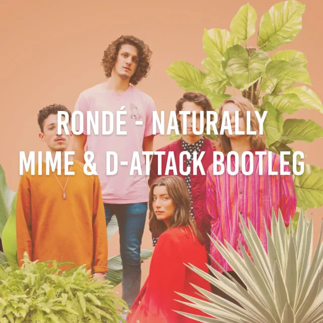 Cover: RONDÉ - Naturally (MIME & D-Attack bootleg)