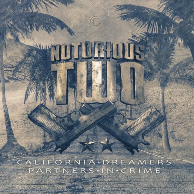 Cover: Notorious Two - California Dreamers/Partners In Crime
