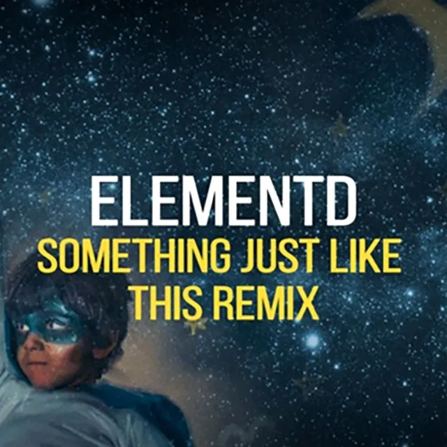 Cover: The Chainsmokers & Coldplay - Something Just Like This (ElementD Remix)