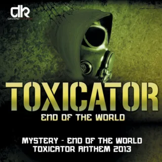 Cover: DJ Mystery - End Of The World (Toxicator Anthem 2013)