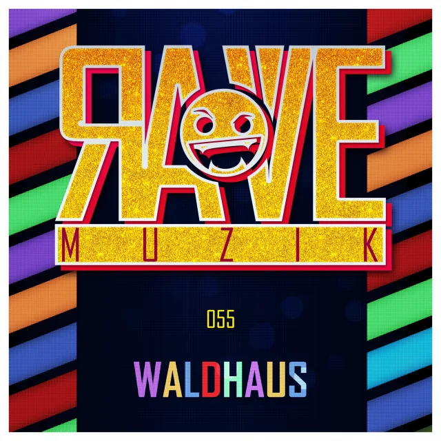 Cover: Waldhaus - Rave Muzik 055