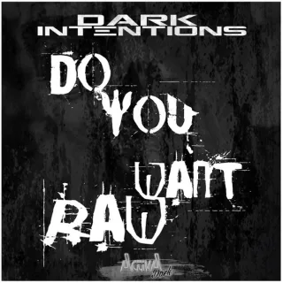 Cover: Dark Intentions - Do You Want Raw