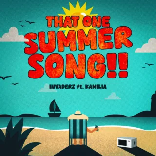 Cover: Invaderz & Kamilia - That One Summer Song!!