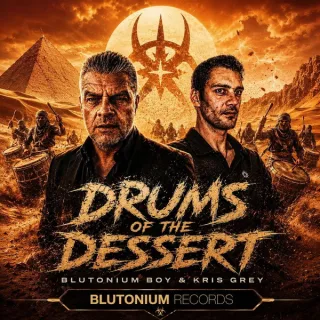 Cover: Blutonium Boy & Kris Grey - Drums Of The Dessert