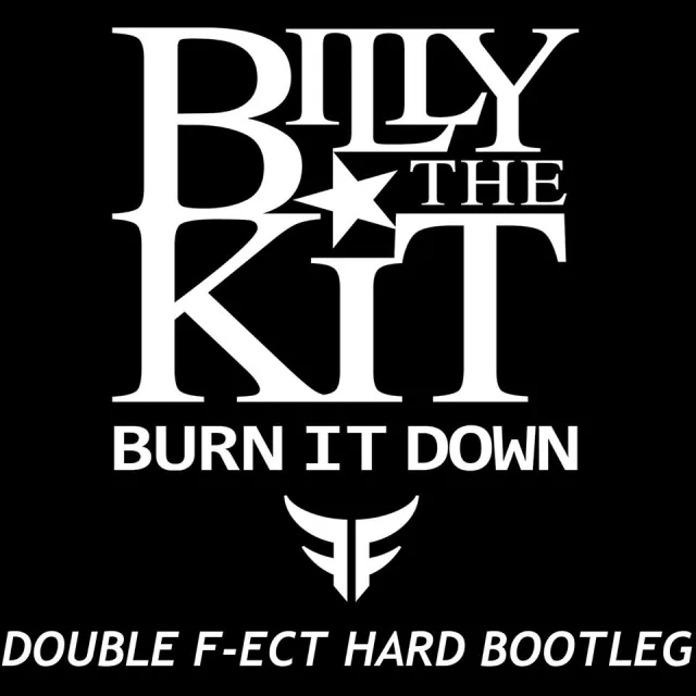 Cover: Billy the Kit - Burn it down ( Double F-ect Hard Bootleg)