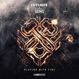 Cover: Dither & Deadly Guns - Playing With Fire