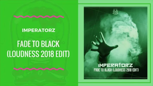 Cover: Imperatorz - Fade to Black (Loudness 2018 Edit)