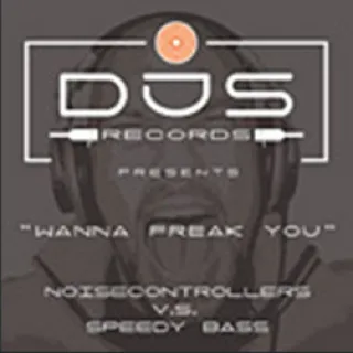 Cover: Noisecontrollers & Speedy Bass - Wanna Freak You