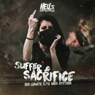 Cover: Lunatic & Miss Hysteria & Repix - Suffer & Sacrifice