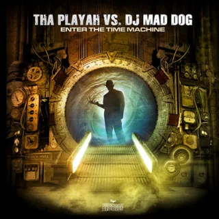 Cover: Tha Playah & Mad Dog - Enter The Time Machine