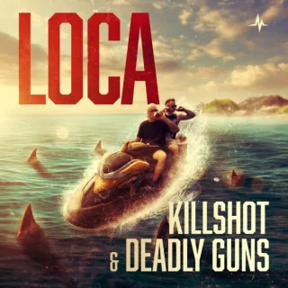 Cover: Killshot & Deadly Guns - Loca