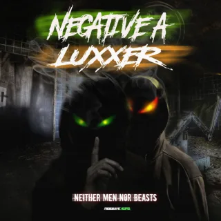 Cover: Negative A & Luxxer - Neither Men Nor Beasts