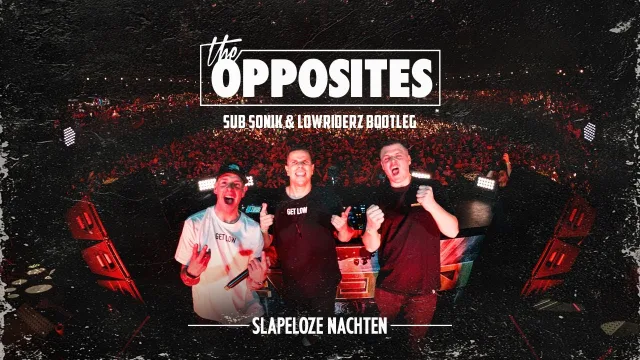 Cover: Opposites - Slapeloze Nachten (Sub Sonik & Lowriderz Bootleg)