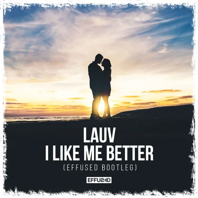 Cover: Lauv - I Like Me Better (Effused Bootleg)