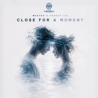Cover: Wasted & Donkey Tae - Close For A Moment