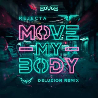 Cover: Rejecta - Move My Body (Deluzion Remix)