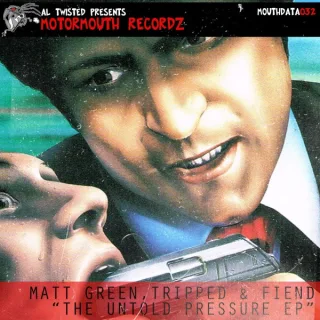Cover: Matt Green & Tripped & Fiend - The Untold Pressure EP