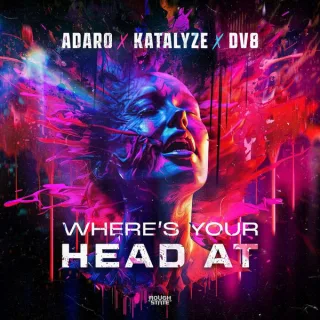 Cover: Adaro X Katalyze X DV8 - Where's Your Head At
