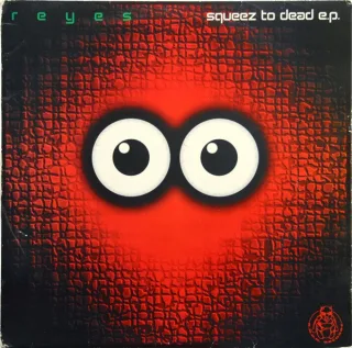 Cover: Reyes - Squeez To Dead E.P.