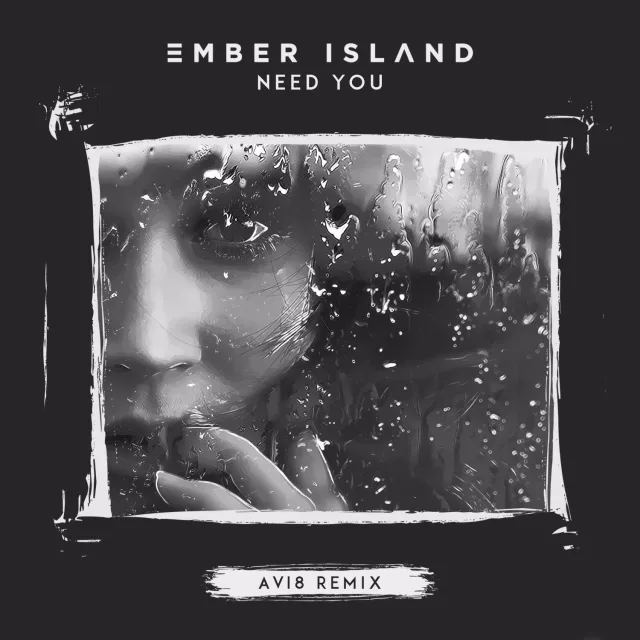 Cover: Ember Island - Need You (Avi8 Remix)