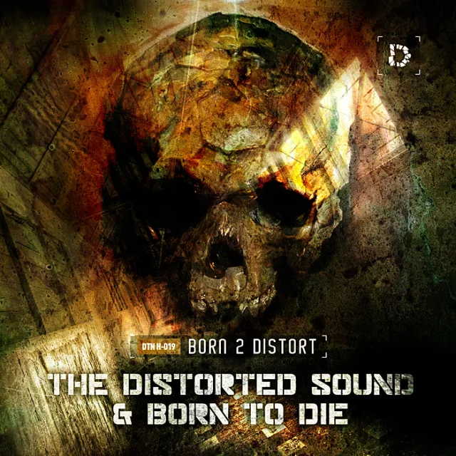 Cover: The Distorted Sound & Born To Die - Born 2 Distort (2013) (DTN H-019)