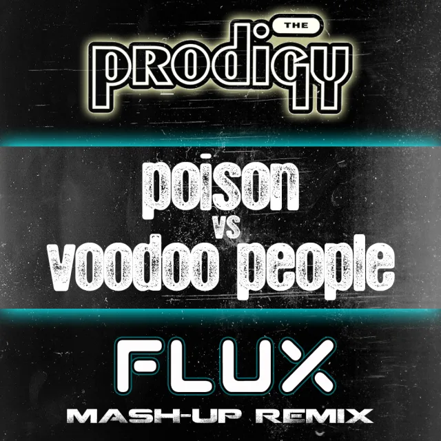 Cover: THE PRODIGY - POISON VS VOODOO PEOPLE (FLUX MASHUP)