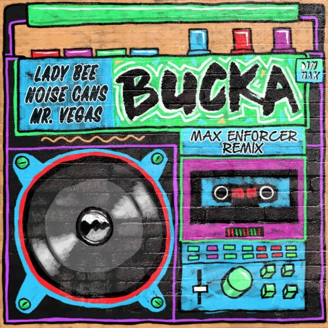Cover: Lady Bee & Noise Cans ft. Mr Vegas - Bucka (The Remixes)