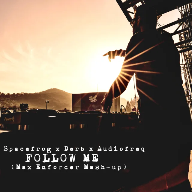 Cover: Spacefrog x Derb x Audiofreq - Follow Me (Max Enforcer Mashup)