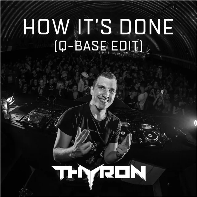 Cover: Thyron - How It's Done (Q-Base Edit)